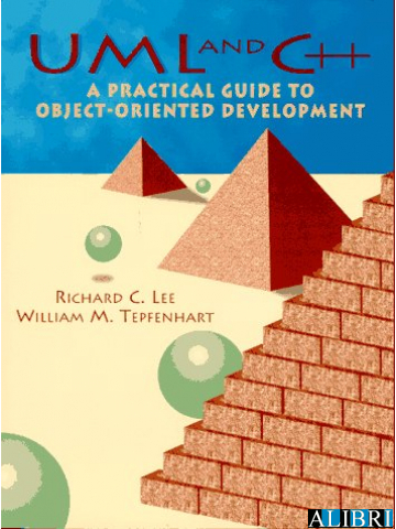 UML and C++ a practical guide to Object-oriented development